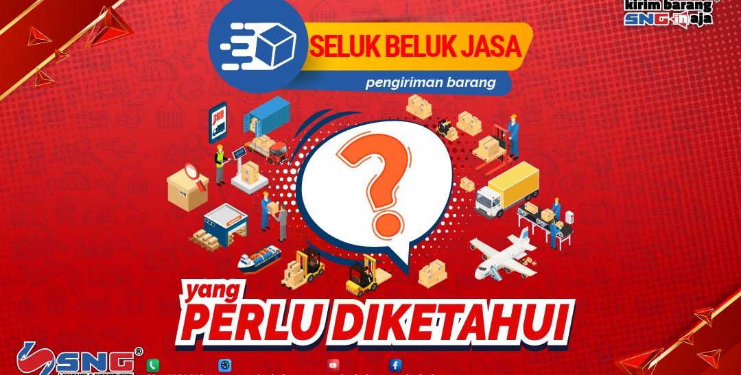 Seluk-Beluk Jasa Pengiriman Barang yang Perlu Diketahui